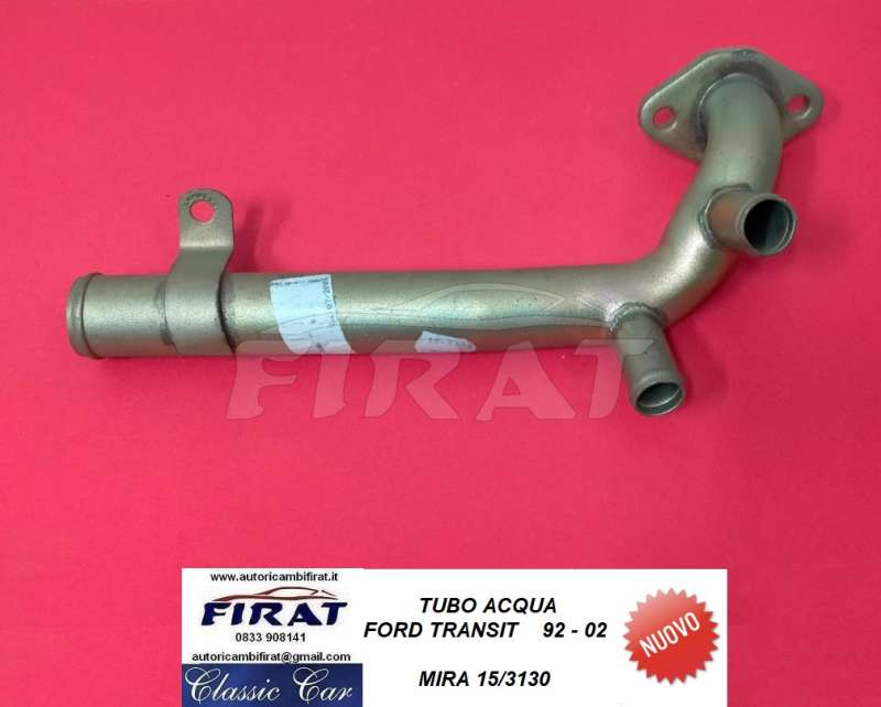 TUBO ACQUA FORD TRANSIT 92 - 02 (15/3130) TUBO ACQUA FORD TRANSIT 92 - 02 (15/3130)